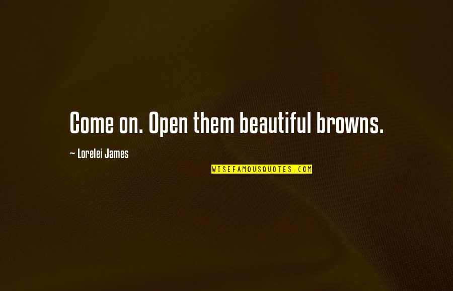 Proceeding Vs Preceding Quotes By Lorelei James: Come on. Open them beautiful browns. Proceeding Vs Preceding Quotes By Lorelei James: Come on. Open them beautiful browns.