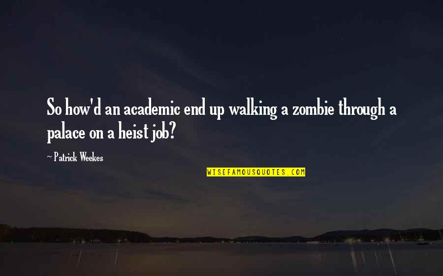 Proceedings Magazine Quotes By Patrick Weekes: So how'd an academic end up walking a