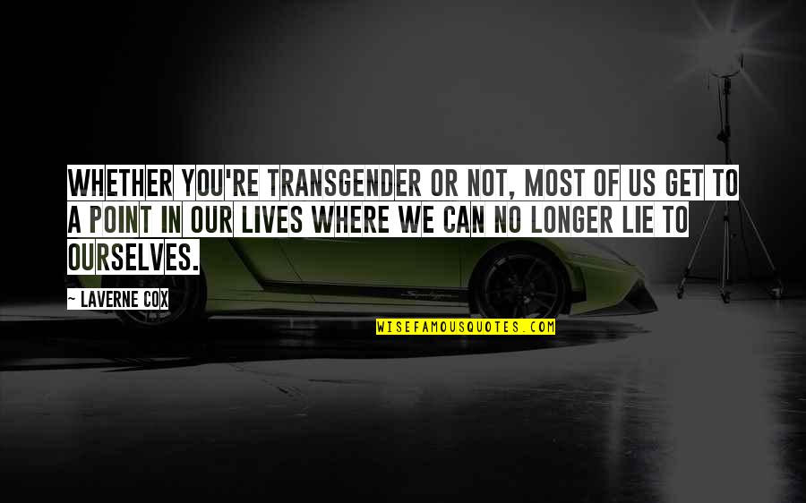Procento Zkratka Quotes By Laverne Cox: Whether you're transgender or not, most of us Procento Zkratka Quotes By Laverne Cox: Whether you're transgender or not, most of us