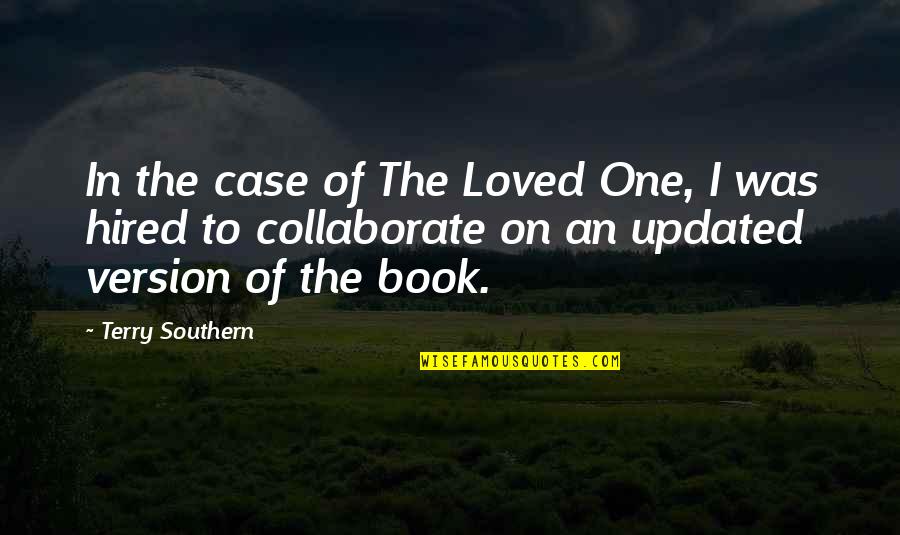 Procesiones Domingo Quotes By Terry Southern: In the case of The Loved One, I Procesiones Domingo Quotes By Terry Southern: In the case of The Loved One, I