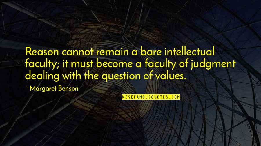 Process Theodicy Quotes By Margaret Benson: Reason cannot remain a bare intellectual faculty; it Process Theodicy Quotes By Margaret Benson: Reason cannot remain a bare intellectual faculty; it