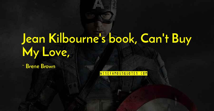 Proch Zkov Jitka Pudl Klub Quotes By Brene Brown: Jean Kilbourne's book, Can't Buy My Love, Proch Zkov Jitka Pudl Klub Quotes By Brene Brown: Jean Kilbourne's book, Can't Buy My Love,