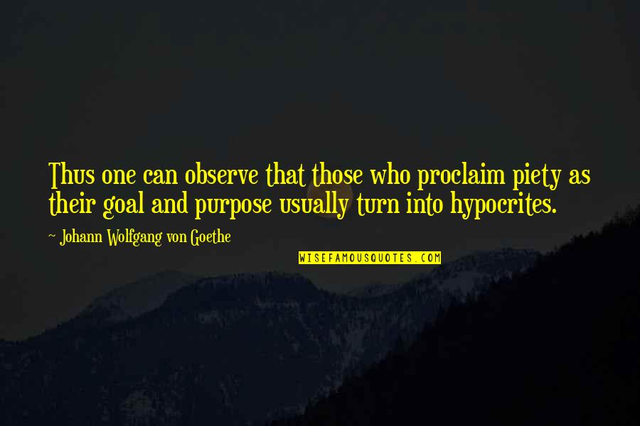 Proclaim Quotes By Johann Wolfgang Von Goethe: Thus one can observe that those who proclaim