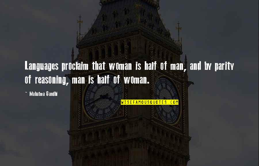 Proclaim Quotes By Mahatma Gandhi: Languages proclaim that woman is half of man,