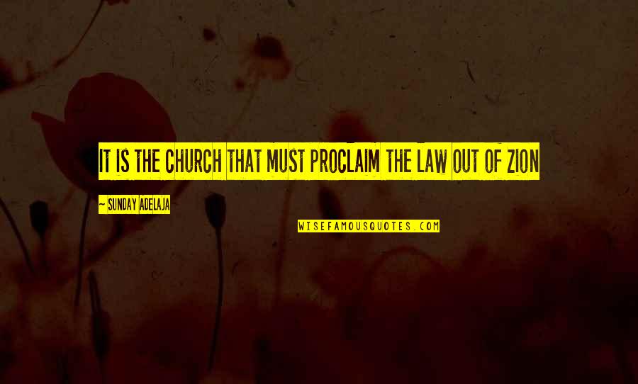Proclaim Quotes By Sunday Adelaja: It is the church that must proclaim the