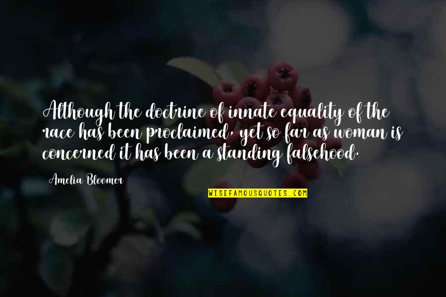 Proclaimed Quotes By Amelia Bloomer: Although the doctrine of innate equality of the Proclaimed Quotes By Amelia Bloomer: Although the doctrine of innate equality of the