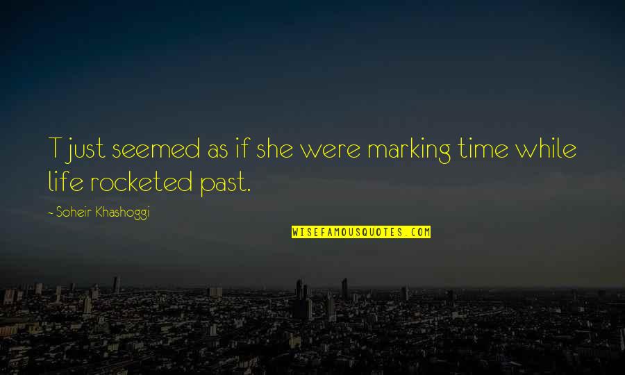 Procrastination Time Quotes By Soheir Khashoggi: T just seemed as if she were marking