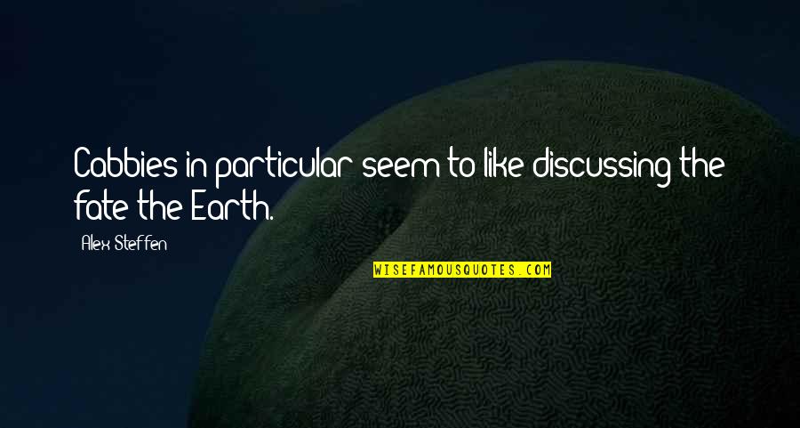 Procrastinator In Spanish Quotes By Alex Steffen: Cabbies in particular seem to like discussing the
