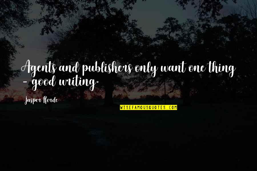 Procrustean Quotes By Jasper Fforde: Agents and publishers only want one thing -