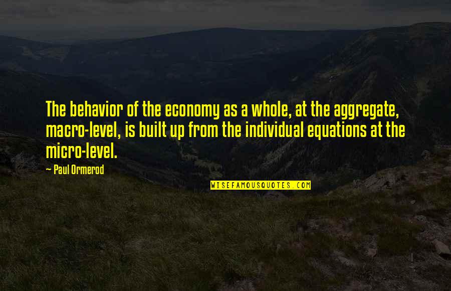Procurando Tesouro Quotes By Paul Ormerod: The behavior of the economy as a whole, Procurando Tesouro Quotes By Paul Ormerod: The behavior of the economy as a whole,