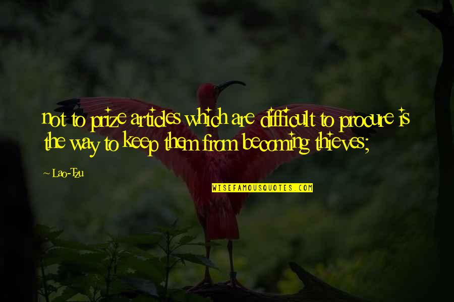 Procure Quotes By Lao-Tzu: not to prize articles which are difficult to