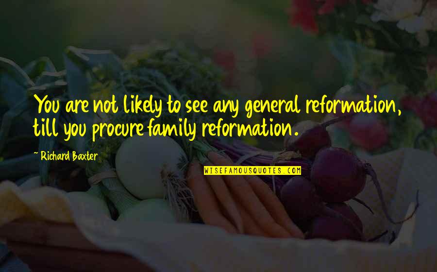 Procure Quotes By Richard Baxter: You are not likely to see any general Procure Quotes By Richard Baxter: You are not likely to see any general