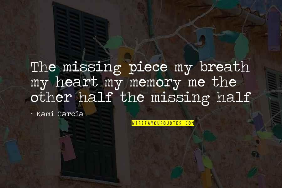 Procurements Contracts Quotes By Kami Garcia: The missing piece my breath my heart my