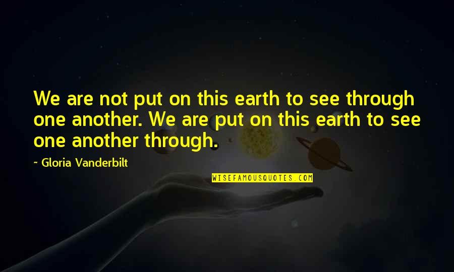 Procuren Wound Quotes By Gloria Vanderbilt: We are not put on this earth to Procuren Wound Quotes By Gloria Vanderbilt: We are not put on this earth to