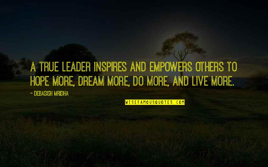 Procuresource Quotes By Debasish Mridha: A true leader inspires and empowers others to