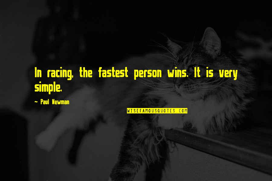 Prod Quotes By Paul Newman: In racing, the fastest person wins. It is