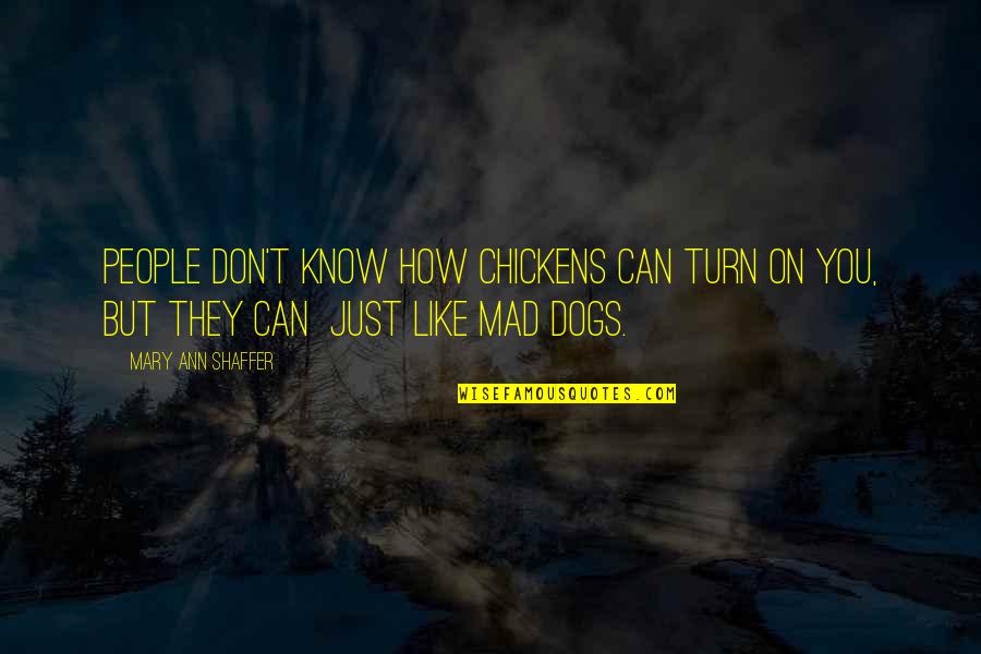 Prodam Auto Quotes By Mary Ann Shaffer: People don't know how chickens can turn on