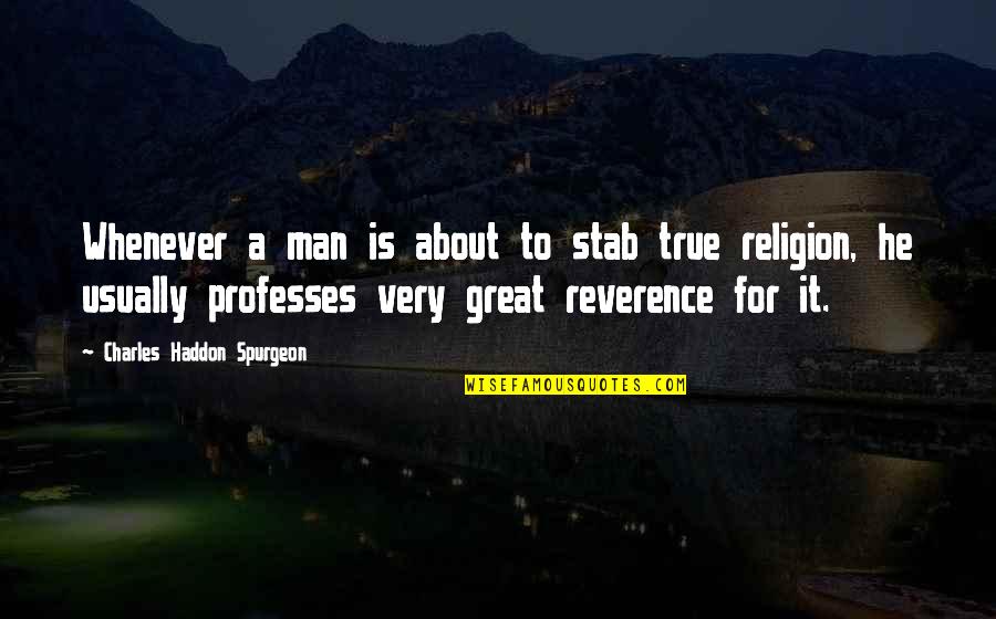 Prodded Quotes By Charles Haddon Spurgeon: Whenever a man is about to stab true
