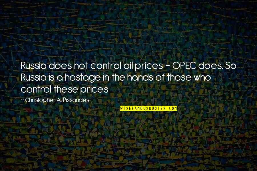 Prodded Unscramble Quotes By Christopher A. Pissarides: Russia does not control oil prices - OPEC