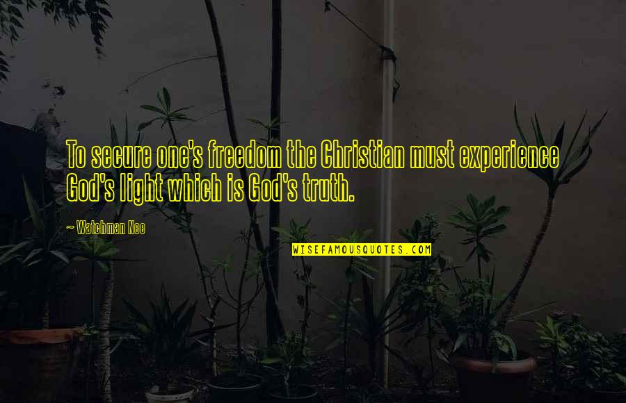 Prodema Quotes By Watchman Nee: To secure one's freedom the Christian must experience Prodema Quotes By Watchman Nee: To secure one's freedom the Christian must experience
