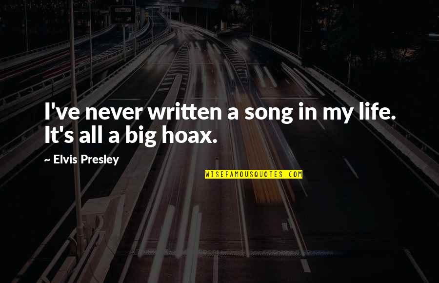Prodigalidade Significado Quotes By Elvis Presley: I've never written a song in my life. Prodigalidade Significado Quotes By Elvis Presley: I've never written a song in my life.
