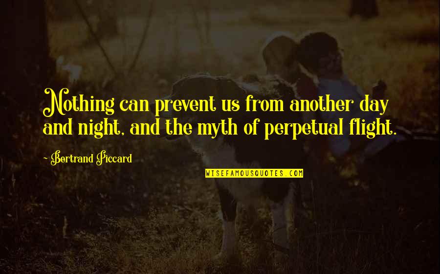 Prodigality In A Sentence Quotes By Bertrand Piccard: Nothing can prevent us from another day and Prodigality In A Sentence Quotes By Bertrand Piccard: Nothing can prevent us from another day and
