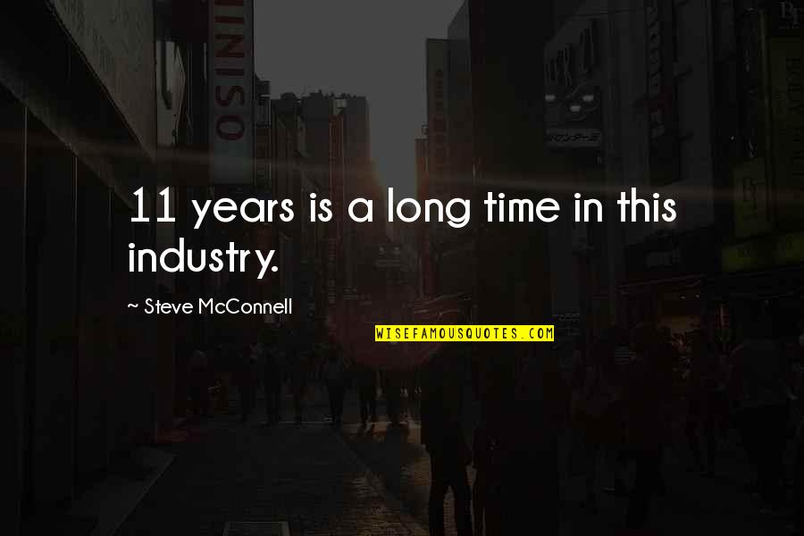 Prodigium Oil Quotes By Steve McConnell: 11 years is a long time in this Prodigium Oil Quotes By Steve McConnell: 11 years is a long time in this