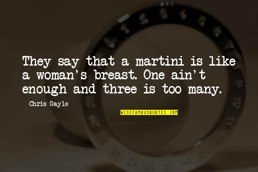 Producci N Quotes By Chris Gayle: They say that a martini is like a