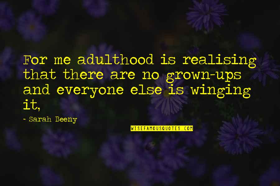 Product Endorsement Quotes By Sarah Beeny: For me adulthood is realising that there are Product Endorsement Quotes By Sarah Beeny: For me adulthood is realising that there are