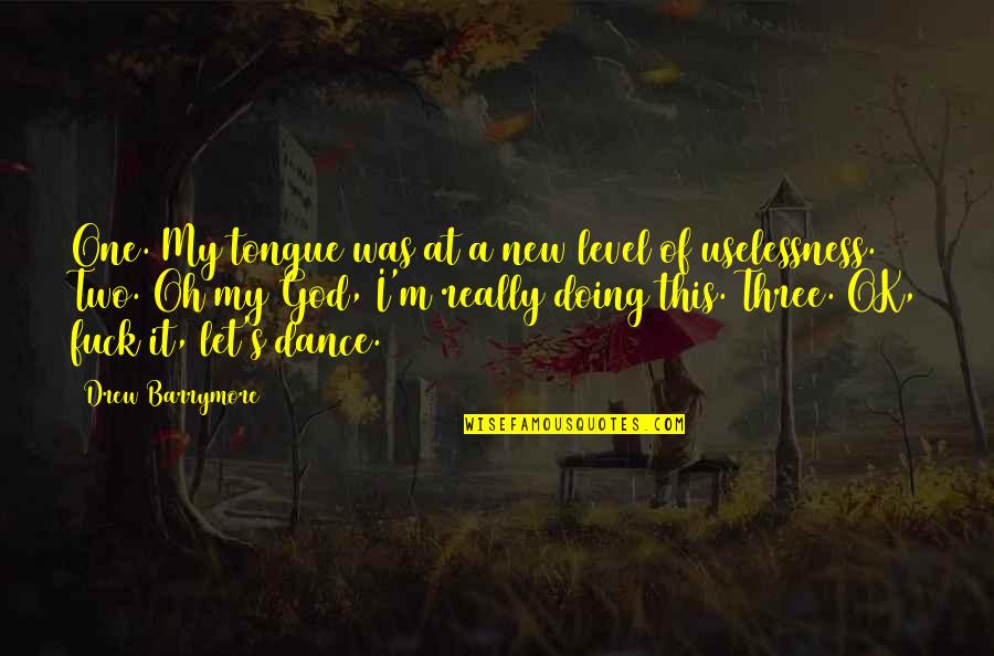 Product Review Quotes By Drew Barrymore: One. My tongue was at a new level Product Review Quotes By Drew Barrymore: One. My tongue was at a new level