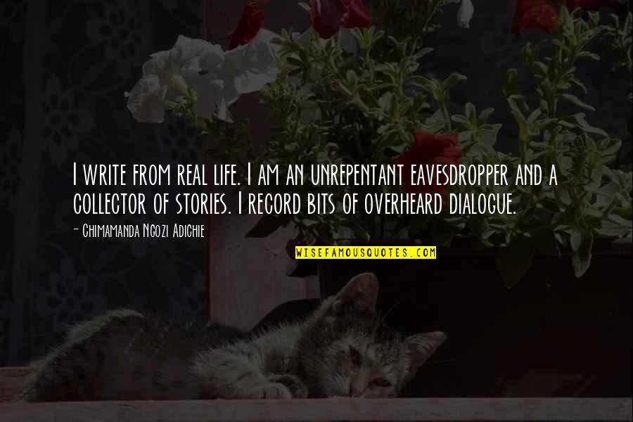 Producteur De Lait Quotes By Chimamanda Ngozi Adichie: I write from real life. I am an Producteur De Lait Quotes By Chimamanda Ngozi Adichie: I write from real life. I am an