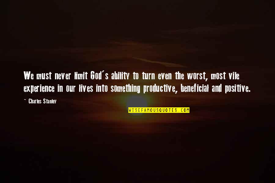 Productive Quotes By Charles Stanley: We must never limit God's ability to turn Productive Quotes By Charles Stanley: We must never limit God's ability to turn