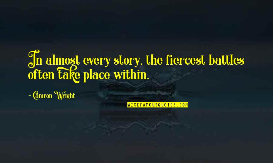 Productivity In The Workplace Quotes By Camron Wright: In almost every story, the fiercest battles often