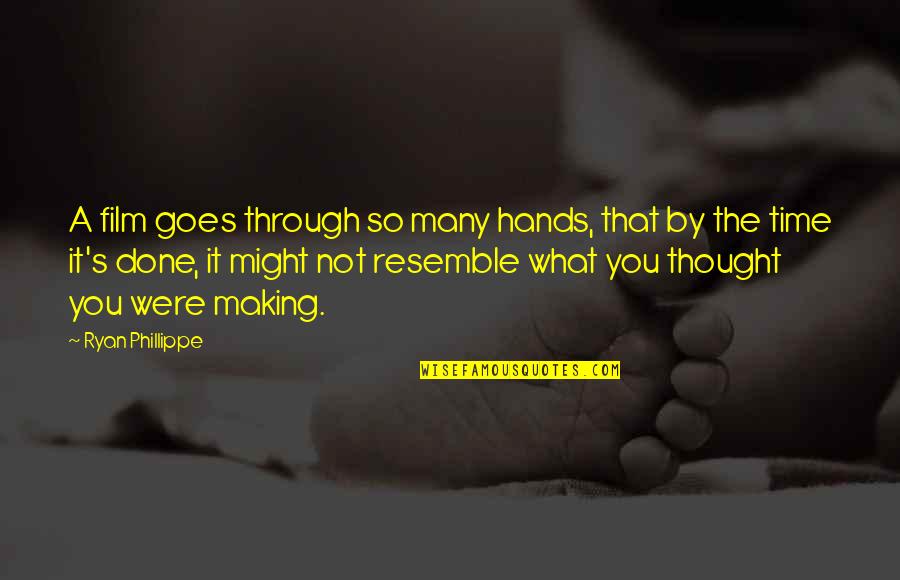 Produksi Massal Quotes By Ryan Phillippe: A film goes through so many hands, that Produksi Massal Quotes By Ryan Phillippe: A film goes through so many hands, that