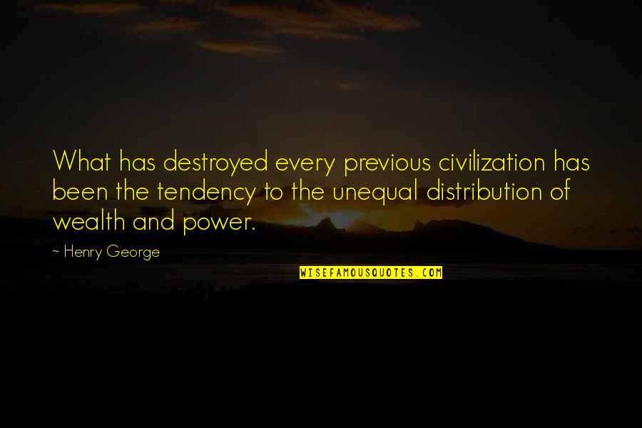 Produsentforening Quotes By Henry George: What has destroyed every previous civilization has been