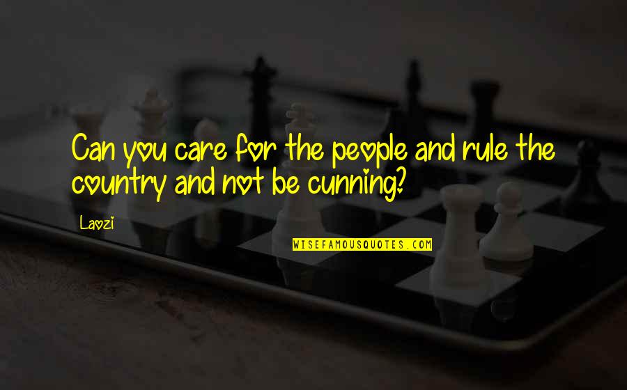 Proefexamen Quotes By Laozi: Can you care for the people and rule