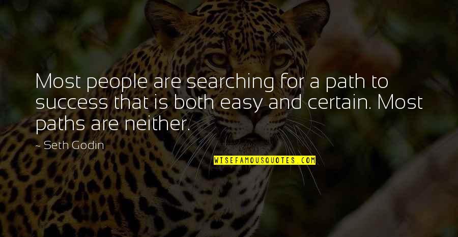 Prof Mills Quotes By Seth Godin: Most people are searching for a path to Prof Mills Quotes By Seth Godin: Most people are searching for a path to