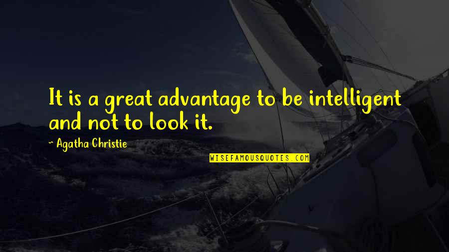 Profera Pizza Quotes By Agatha Christie: It is a great advantage to be intelligent Profera Pizza Quotes By Agatha Christie: It is a great advantage to be intelligent