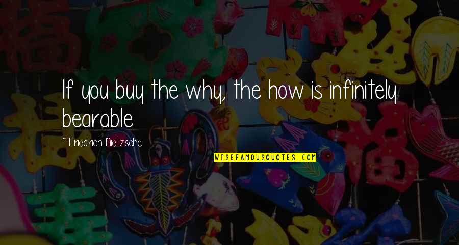 Proferir English Quotes By Friedrich Nietzsche: If you buy the why, the how is
