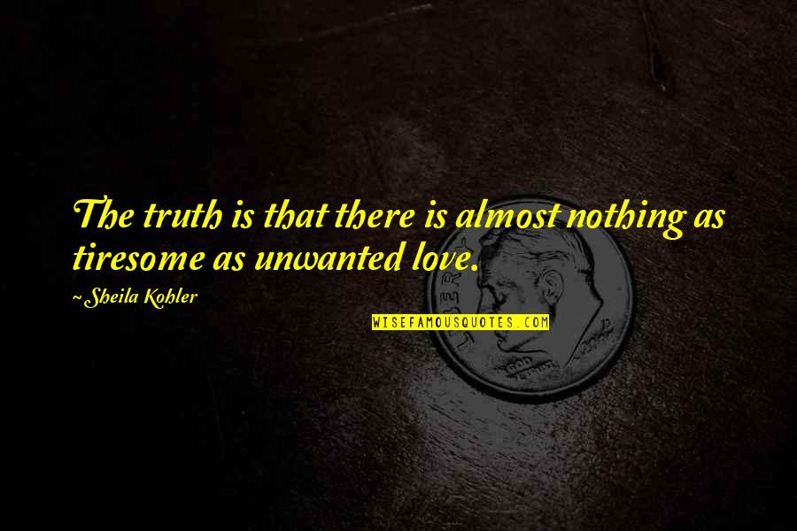 Proferir Portugues Quotes By Sheila Kohler: The truth is that there is almost nothing