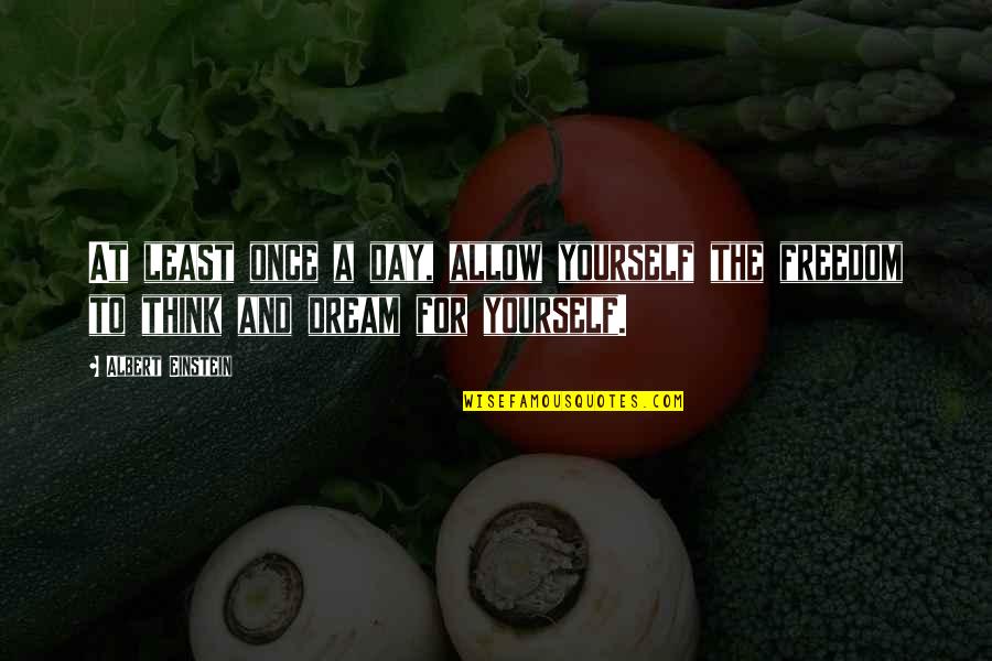 Profesiones En Quotes By Albert Einstein: At least once a day, allow yourself the