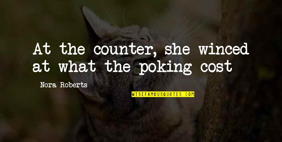 Profess Love Quotes By Nora Roberts: At the counter, she winced at what the