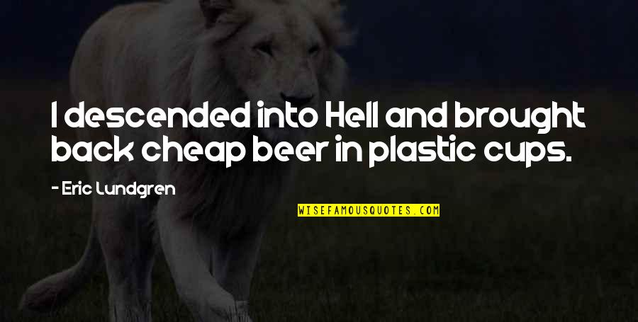 Professed Sentence Quotes By Eric Lundgren: I descended into Hell and brought back cheap