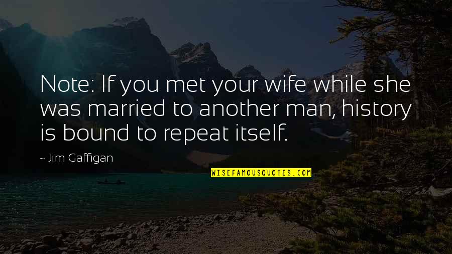 Profession And Passion Quotes By Jim Gaffigan: Note: If you met your wife while she