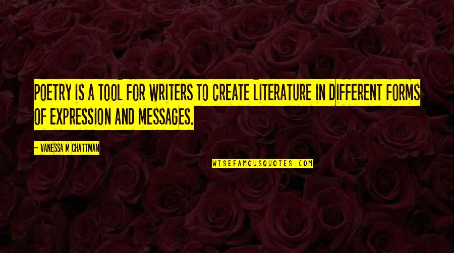 Professional Adieu Quotes By Vanessa M Chattman: Poetry is a tool for writers to create