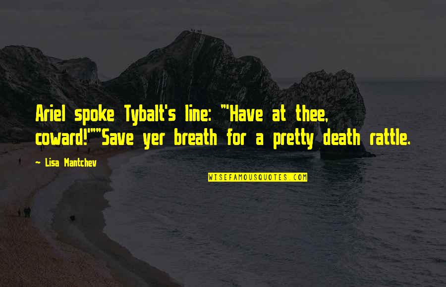 Professional Administrative Assistant Day Quotes By Lisa Mantchev: Ariel spoke Tybalt's line: "'Have at thee, coward!'""Save