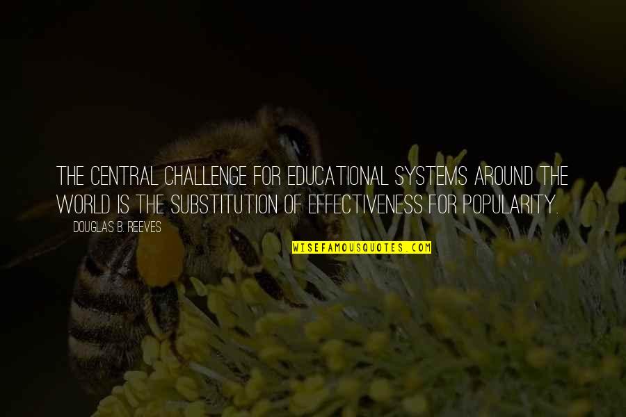 Professional Change Quotes By Douglas B. Reeves: The central challenge for educational systems around the