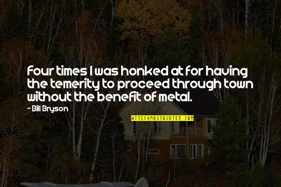 Professional Cyclist Quotes By Bill Bryson: Four times I was honked at for having Professional Cyclist Quotes By Bill Bryson: Four times I was honked at for having