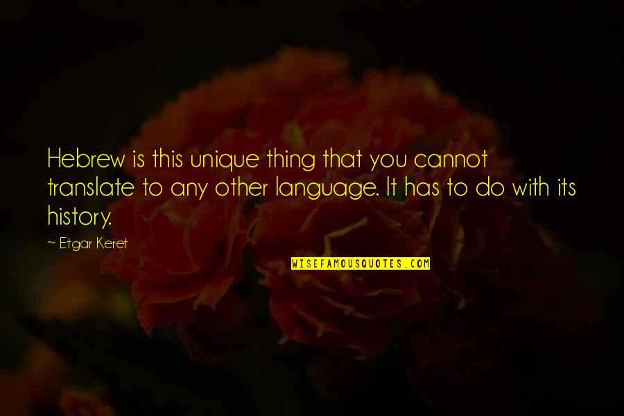 Professional Development Motivational Quotes By Etgar Keret: Hebrew is this unique thing that you cannot Professional Development Motivational Quotes By Etgar Keret: Hebrew is this unique thing that you cannot