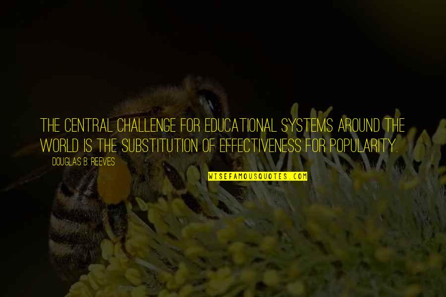 Professional Development Quotes By Douglas B. Reeves: The central challenge for educational systems around the